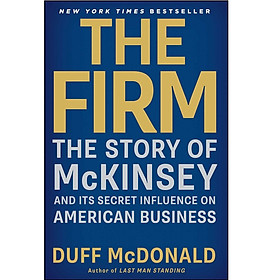 The Firm: The Story of McKinsey and Its Secret Influence on American Business