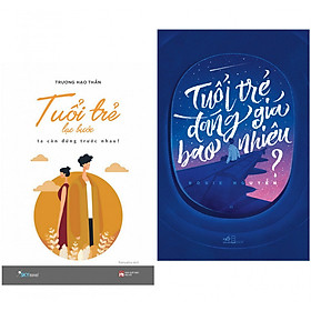 Combo Tuổi Trẻ Lạc Bước - Ta Còn Đứng Trước Nhau? + Tuổi Trẻ Đáng Giá Bao Nhiêu (Tặng Bookmark Phương Đông)