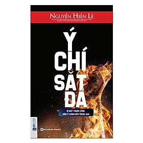 Ý Chí Sắt Đá (Tặng E-Book 10 Cuốn Sách Hay Nhất Về Kinh Tế, Lịch Sử Và Đời Sống)