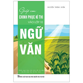 Hình ảnh Giúp Em Chinh Phục Kì Thi Vào Lớp 10 Ngữ Văn