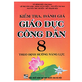 Nơi bán Kiểm Tra, Đánh Giá Giáo Dục Công Dân 8 Theo Định Hướng Năng Lực - Giá Từ -1đ