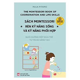 Sách Montessori Rèn Kỹ Năng Sống Và Kỹ Năng Phối Hợp