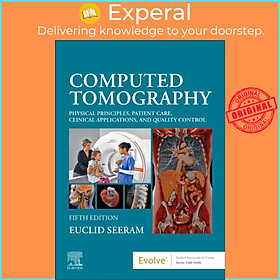 Sách - Computed Tomography - Physical Principles, Patient Care, Clinical Applic by Euclid Seeram (UK edition, paperback)