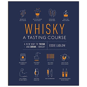 Hình ảnh sách Whisky A Tasting Course: A New Way To Think – And Drink – Whisky