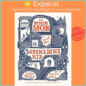 Sách - The Whiz Mob and the Grenadine Kid by Colin Meloy Carson Ellis (US edition, paperback)
