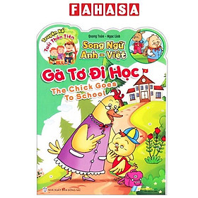 Sách - Truyện Kể Tuổi Thần Tiên - Song Ngữ Anh-Việt - Gà Tơ Đi Học