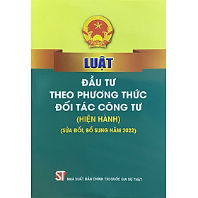 Luật đầu tư theo phương thức đối tác công tư (hiện hành) (sửa đổi, bổ sung năm 2022)
