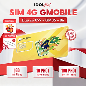 Sim Gmobile GM35 099 Đuôi 86 Phát Lộc - 1GB/Tháng - 100P Gọi - Hỗ Trợ eSIM - Hàng Chính Hãng