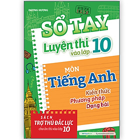 Sách Sổ tay luyện thi vào lớp 10 - Môn Tiếng Anh