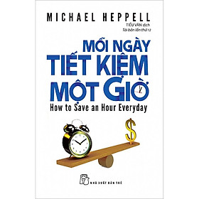 [Download Sách] Mỗi Ngày Tiết Kiệm Một Giờ (Tái Bản)