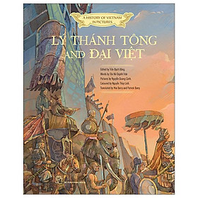 A History of Vietnam in Pictures - Lý Thánh Tông and Đại Việt