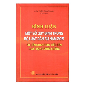 Nơi bán Bình Luận Một Số Quy Định Trong Bộ Luật Dân Sự 2015 - Giá Từ -1đ