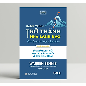 Hành Trình Trở Thành Nhà Lãnh Đạo (On Becoming a Leader) - Warren Bennis - PACE Books - 