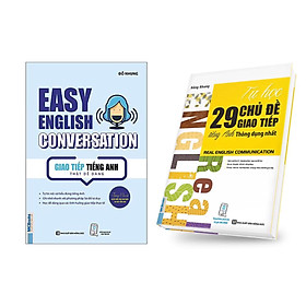 Combo (2 Cuốn) Cẩm Nang Tự Học Giao Tiếp Tiếng Anh Hiệu Quả: Easy English Conversation – Giao Tiếp Tiếng Anh Thật Dễ Dàng + Tự Học 29 Chủ Đề Giao Tiếp Tiếng Anh Thông Dụng Nhất