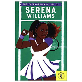 The Extraordinary Life Of Serena Williams Extraordinary Lives