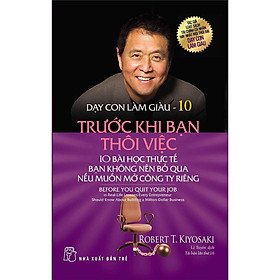 Dạy Con Làm Giàu  Tập 10  - Trước Khi Bạn Thôi Việc