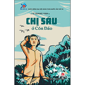 Sách Chị Sáu Ở Côn Đảo (Tái Bản 2022)