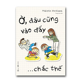 Sách - Ờ, đâu cũng vào đấy,... chắc thế ( Truyện tranh hài hước cho cha mẹ ) - Thái Hà