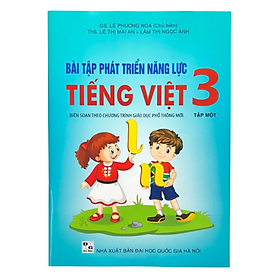 Sách Bài tập phát triển năng lực Tiếng Việt 3 Tập 1 (Biên soạn theo SGK TIẾNG VIỆT 3 - Tập một - KẾT NỐI …)