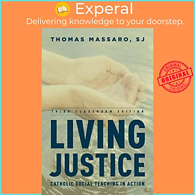 Sách - Living Justice - Catholic Social Teaching in Action, Third Classroom by Sj Thomas Massaro (US edition, paperback)