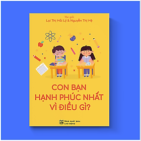 SÁCH CON BẠN HẠNH PHÚC NHẤT VÌ ĐIỀU GÌ?