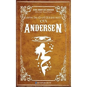 Những Truyện Cổ Tích Hay Nhất Của Andersen - NXB Dân Trí