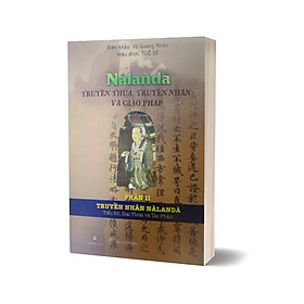 Nalanda: Truyền Thừa, Truyền Nhân Và Giáo Pháp – Phần 2