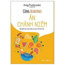 Cùng Headspace Ăn Chánh Niệm