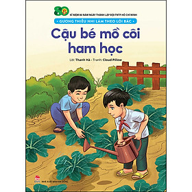 [Download Sách] Gương Thiếu Nhi Làm Theo Lời Bác: Cậu Bé Mồ Côi Ham Học