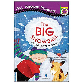 All Aboard Reading - The Big Snowball - Quả Cầu Tuyết Khổng Lồ