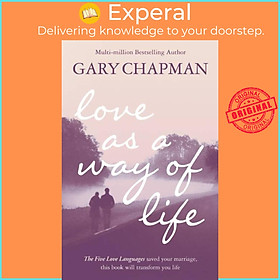 Sách - Love As A Way of Life by Gary Chapman (UK edition, paperback)