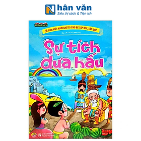 Cổ Tích Việt Nam Chữ To Cho Bé Tập Nói, Tập Đọc - Sự Tích Dưa Hấu