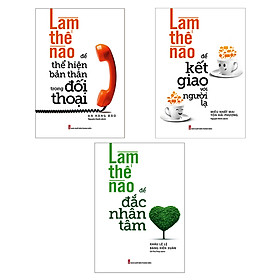 Combo 3 Cuốn Làm Thế Nào Để Đắc Nhân Tâm + Làm Thế Nào Để Kết Giao Với Người Lạ + Làm Thế Nào Để Thể Hiện Bản Thân Trong Đối Thoại