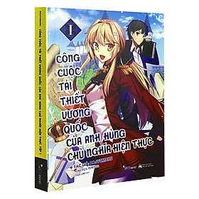 Sách - Công Cuộc Tái Thiết Vương Quốc Của Anh Hùng Chủ Nghĩa Hiện Thực Tập 1 (Kèm Poster, Bookmark)