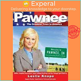 Sách - Pawnee : The Greatest Town in America by Leslie Knope (US edition, paperback)