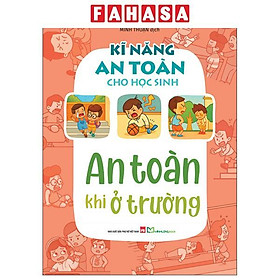 Kĩ Năng An Toàn Cho Học Sinh - An Toàn Khi Ở Trường
