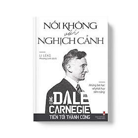 Sách: Nói Không Với Nghịch Cảnh - Cùng Dale Carnegie Tiến Tới Thành Công - TSKN