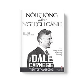 Hình ảnh Sách: Nói Không Với Nghịch Cảnh - Cùng Dale Carnegie Tiến Tới Thành Công - TSKN