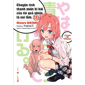 [Download Sách] Chuyện Tình Thanh Xuân Bi Hài Của Tôi Quả Nhiên Là Sai Lầm - Tập 13