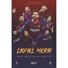[Download Sách] Sách Lionel Messi - Hành trình của một thiên tài