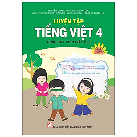 Luyện Tập Tiếng Việt Lớp 4 - Tập 1 (Trình Bày Trên Giấy Ô Li)