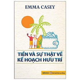 Sách Tiền Và Sự Thật Về Kế Hoạch Hưu Trí