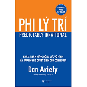 Phi Lý Trí - Tác giả: Dan Ariely (Tái bản)