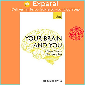 Sách - Your Brain and You : A Simple Guide to Neuropsychology by Nicky Hayes (UK edition, paperback)