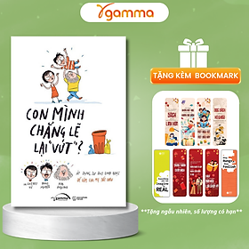 Con mình chẳng lẽ lại "vứt"