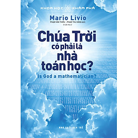 Hình ảnh Khoa Học Khám Phá – CHÚA TRỜI CÓ PHẢI LÀ NHÀ TOÁN HỌC? (Bản in năm 2022)