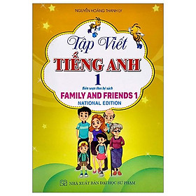 Tập Viết Tiếng Anh 1 Biên Soạn Theo Bộ Sách Family And Friends 1