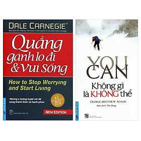 Combo You Can - Không Gì Là Không Thể (Tái Bản) + Quẳng Gánh Lo Đi Và Vui Sống (2 Cuốn)