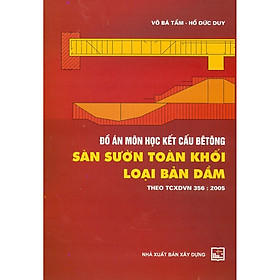 Hình ảnh sách Đồ Án Môn Học Kết Cấu BêTông Sàn Sườn Toàn Khối Loại Bản Dầm Theo TCVN 356 : 2005