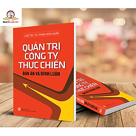 Sách Quản Trị Công Ty Thực Chiến - Bản Án Và Bình Luận - Chính Bình